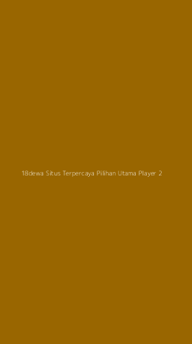 Tampilan Antarmuka Aplikasi 18dewa Situs Terpercaya Pilihan Utama Player - 2