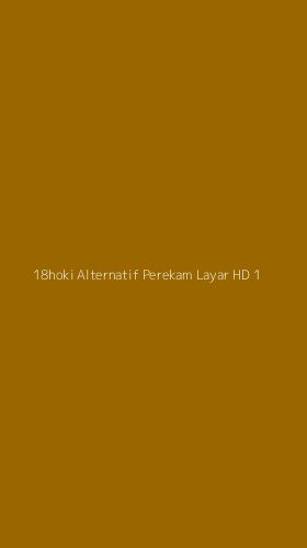 Tampilan Antarmuka Aplikasi 18hoki Alternatif Perekam Layar Hd - 1
