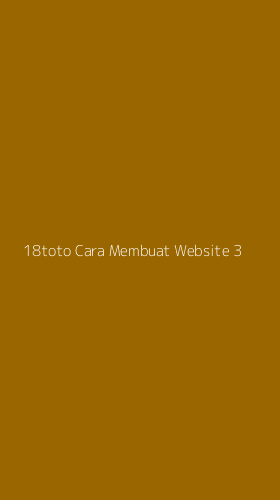 Tampilan Antarmuka Aplikasi 18toto Cara Membuat Website - 3