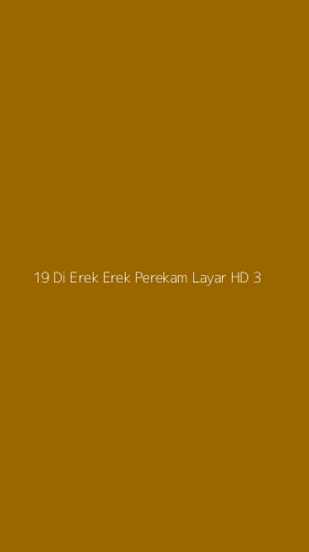 Tampilan Antarmuka Aplikasi 19 Di Erek Erek Perekam Layar Hd - 3