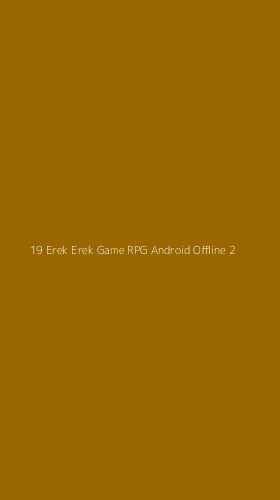 Tampilan Antarmuka Aplikasi 19 Erek Erek Game Rpg Android Offline - 2