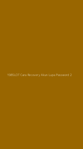 Tampilan Antarmuka Aplikasi 198slot Cara Recovery Akun Lupa Password - 2