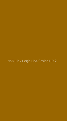 Tampilan Antarmuka Aplikasi 199 Link Login Live Casino Hd - 2