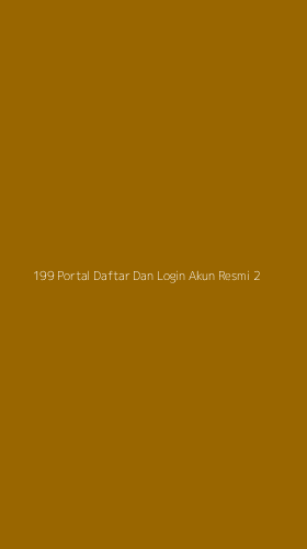 Tampilan Antarmuka Aplikasi 199 Portal Daftar Dan Login Akun Resmi - 2