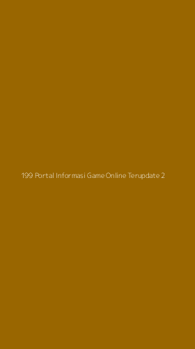 Tampilan Antarmuka Aplikasi 199 Portal Informasi Game Online Terupdate - 2
