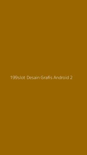 Tampilan Antarmuka Aplikasi 199slot Desain Grafis Android - 2