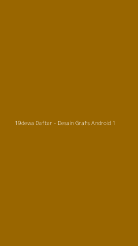 Tampilan Antarmuka Aplikasi 19dewa Daftar - Desain Grafis Android - 1