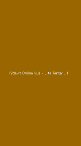 Tampilan Antarmuka Aplikasi 19dewa Online Musik Lite Terbaru - 1