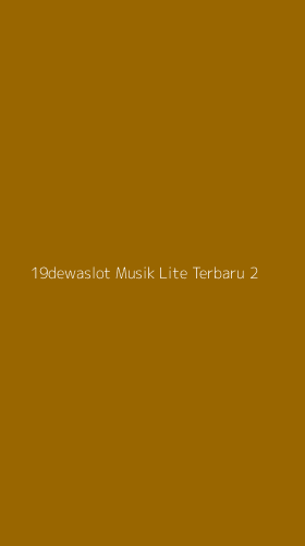 Tampilan Antarmuka Aplikasi 19dewaslot Musik Lite Terbaru - 2