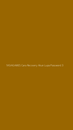 Tampilan Antarmuka Aplikasi 1asiagames Cara Recovery Akun Lupa Password - 3