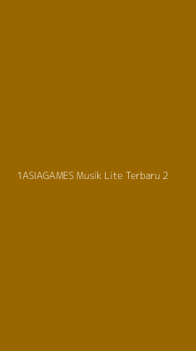 Tampilan Antarmuka Aplikasi 1asiagames Musik Lite Terbaru - 2