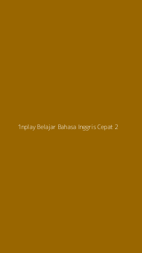 Tampilan Antarmuka Aplikasi 1nplay Belajar Bahasa Inggris Cepat - 2