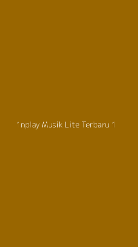Tampilan Antarmuka Aplikasi 1nplay Musik Lite Terbaru - 1