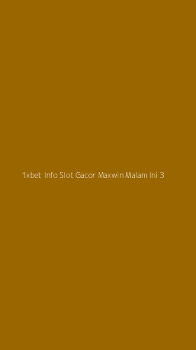 Tampilan Antarmuka Aplikasi 1xbet Info Slot Gacor Maxwin Malam Ini - 3