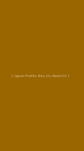 Tampilan Antarmuka Aplikasi 2 Jagoan Prediksi Bola Jitu Malam Ini - 1