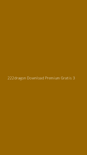 Tampilan Antarmuka Aplikasi 222dragon Download Premium Gratis - 3