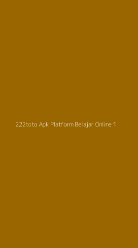 Tampilan Antarmuka Aplikasi 222toto Apk Platform Belajar Online - 1