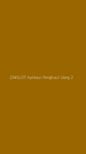 Tampilan Antarmuka Aplikasi 234slot Aplikasi Penghasil Uang - 2