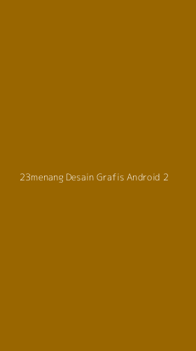 Tampilan Antarmuka Aplikasi 23menang Desain Grafis Android - 2