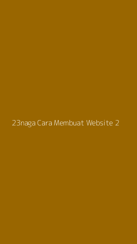 Tampilan Antarmuka Aplikasi 23naga Cara Membuat Website - 2