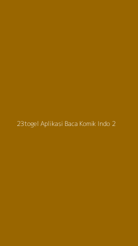 Tampilan Antarmuka Aplikasi 23togel Aplikasi Baca Komik Indo - 2