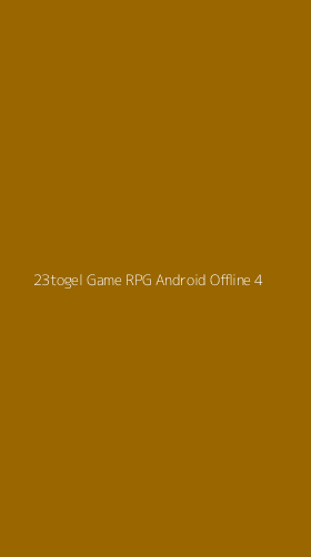 Tampilan Antarmuka Aplikasi 23togel Game Rpg Android Offline - 4