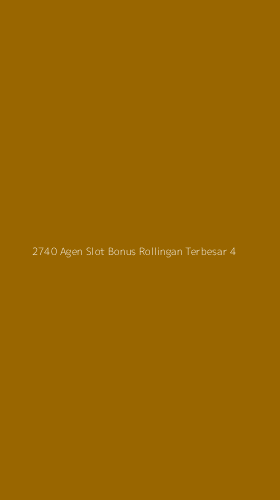 Tampilan Antarmuka Aplikasi 2740 Agen Slot Bonus Rollingan Terbesar - 4