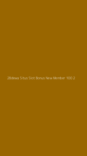 Tampilan Antarmuka Aplikasi 28dewa Situs Slot Bonus New Member 100 - 2