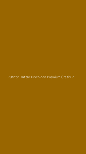 Tampilan Antarmuka Aplikasi 29toto Daftar Download Premium Gratis - 2