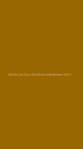 Tampilan Antarmuka Aplikasi 29toto Link Situs Slot Bonus New Member 100 - 2