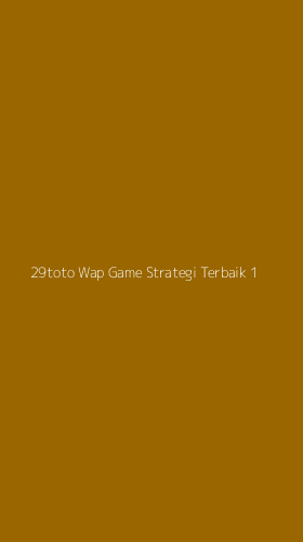Tampilan Antarmuka Aplikasi 29toto Wap Game Strategi Terbaik - 1