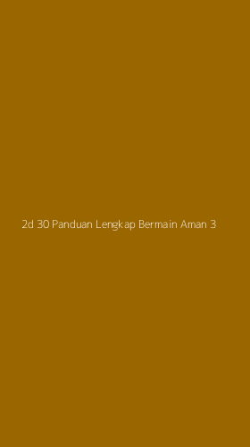 Tampilan Antarmuka Aplikasi 2d 30 Panduan Lengkap Bermain Aman - 3