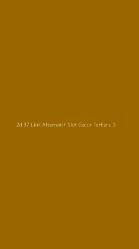 Tampilan Antarmuka Aplikasi 2d 37 Link Alternatif Slot Gacor Terbaru - 3