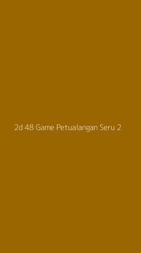 Tampilan Antarmuka Aplikasi 2d 48 Game Petualangan Seru - 2