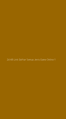 Tampilan Antarmuka Aplikasi 2d 48 Link Daftar Semua Jenis Game Online - 1