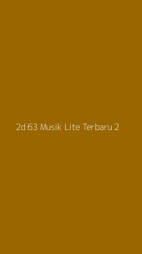 Tampilan Antarmuka Aplikasi 2d 63 Musik Lite Terbaru - 2