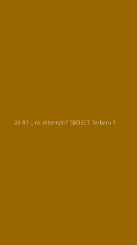 Tampilan Antarmuka Aplikasi 2d 83 Link Alternatif Sbobet Terbaru - 1