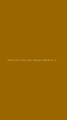 Tampilan Antarmuka Aplikasi 2dtoto Info Slot Gacor Maxwin Malam Ini - 2