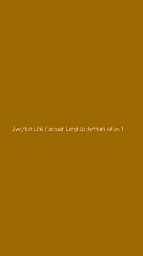 Tampilan Antarmuka Aplikasi 2waybet Link Panduan Lengkap Bermain Aman - 1