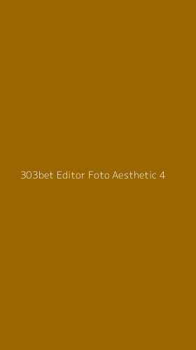 Tampilan Antarmuka Aplikasi 303bet Editor Foto Aesthetic - 4
