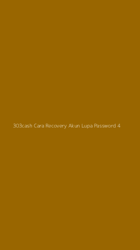 Tampilan Antarmuka Aplikasi 303cash Cara Recovery Akun Lupa Password - 4