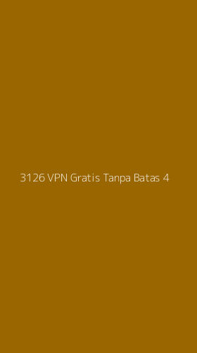 Tampilan Antarmuka Aplikasi 3126 Vpn Gratis Tanpa Batas - 4