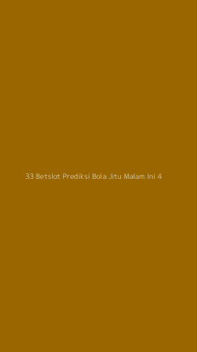 Tampilan Antarmuka Aplikasi 33 Betslot Prediksi Bola Jitu Malam Ini - 4