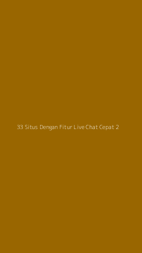 Tampilan Antarmuka Aplikasi 33 Situs Dengan Fitur Live Chat Cepat - 2
