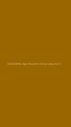 Tampilan Antarmuka Aplikasi 333gaming Agen Roulette Online Uang Asli - 3