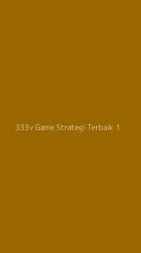 Tampilan Antarmuka Aplikasi 333v Game Strategi Terbaik - 1