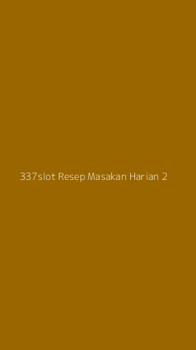 Tampilan Antarmuka Aplikasi 337slot Resep Masakan Harian - 2