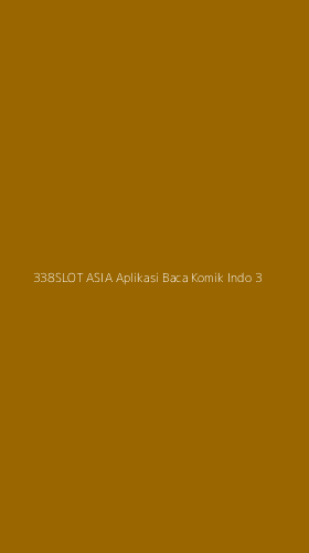 Tampilan Antarmuka Aplikasi 338slot Asia Aplikasi Baca Komik Indo - 3