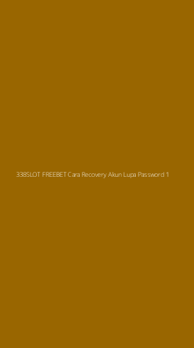 Tampilan Antarmuka Aplikasi 338slot Freebet Cara Recovery Akun Lupa Password - 1