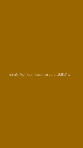 Tampilan Antarmuka Aplikasi 33gg Aplikasi Kasir Gratis Umkm - 2